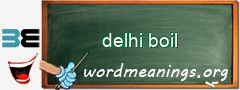 WordMeaning blackboard for delhi boil